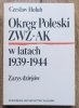 Czesław Hołub Okręg Poleski ZWZ-AK w latach 1939-1944. Zarys dziejów